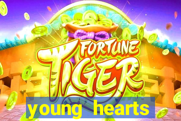 young hearts assistir online